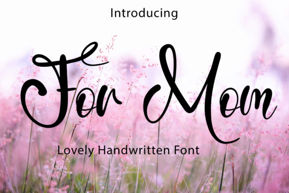 For Mom: A Script Font That Adds Instant Warmth to Your Designs